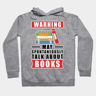 Warning May Spontaneously Talk About Books Hoodie